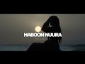 Haboon nuura  hadaad i qadarin lahayd  official music 2022