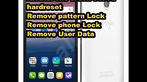 Alcatel one touch 5070d  hardreset  Remove Phone Code Pattern Lock
