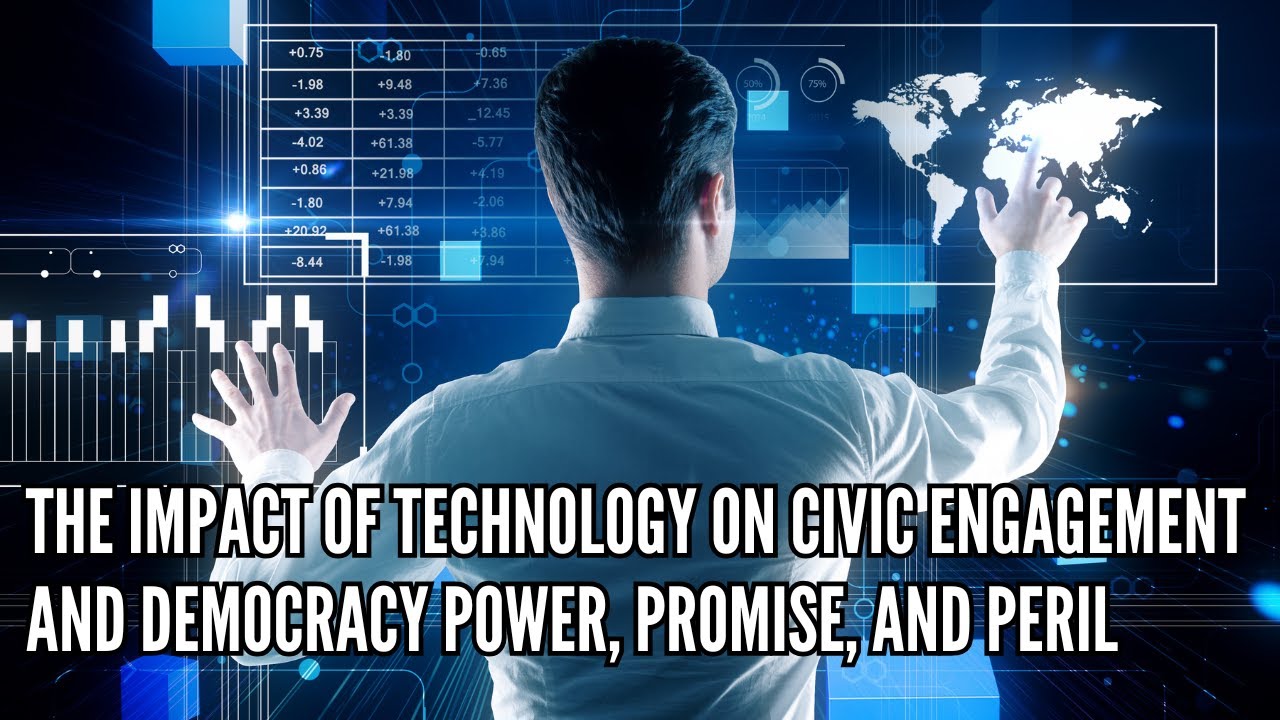 The Impact of Technology on Civic Engagement and Democracy Power ...