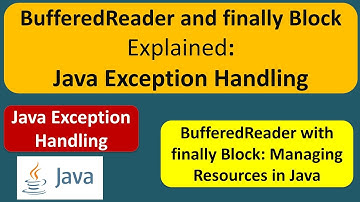BufferedReader and finally Block Explained: Java Exception Handling