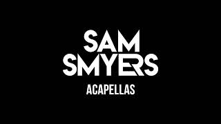 Video thumbnail of "Sam Smyers Free Acapella Pack | Choose You 124 BPM Gm [Personal / Promo Use ONLY]"
