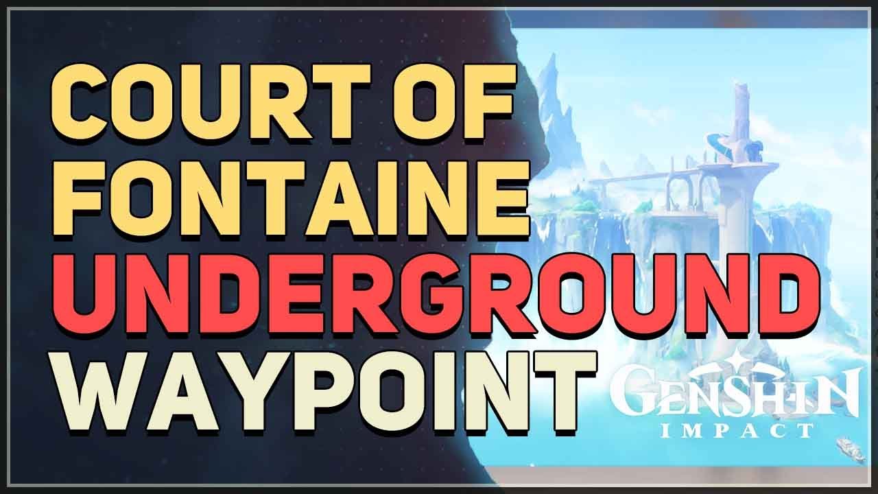 Genshin Impact: Court Of Fontaine Underground Sewer (Fleuve Cendre) Guide