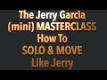 In The Mind Of Jerry Garcia: Guitar Soloing (Mini) MasterClass. How Does Jerry Garcia Solo?