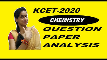 SOLVED QUESTION PAPER CHEMISTRY|DETAILED ANALYSIS|KCET-2020