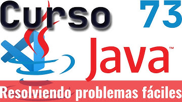 Curso de Java: 73 - Resolviendo problemas de programación, nivel fácil, parte 1