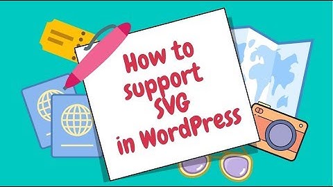 How to support SVG file in WordPress