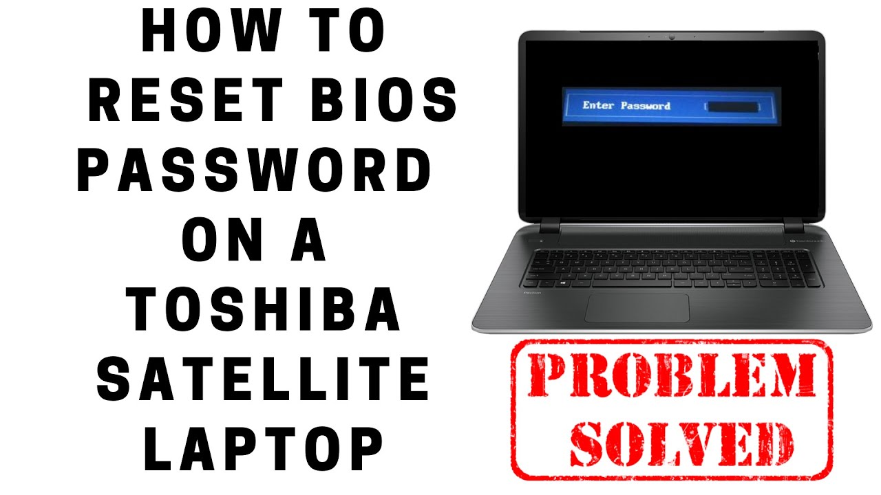 New How to Reset BIOS Password on a Toshiba Satellite Laptop