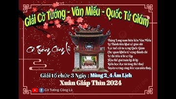 [ LIVE ] Chung Kết Giải cờ Tướng Lễ Hội Văn Miếu : Trần Quyết Thắng vs Hà Văn Tiến