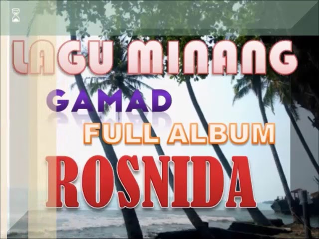 ROSNIDA LAGU MINANG GAMAD FULL ALBUM class=