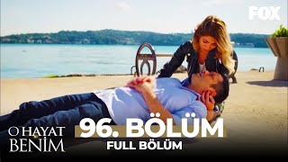 O Hayat Benim 96 Bölüm