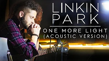 MARCELO CARVALHO | LINKIN PARK | ONE MORE LIGHT | Acoustic Version