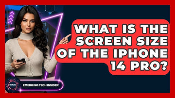 What Is The Screen Size Of The IPhone 14 Pro? - Emerging Tech Insider
