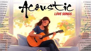 Greatest Acoustic Love Songs 2024 💋 Top English Acoustic Love Songs Playlist 2024 💋🎶🌻🌻🌻🦋🌈