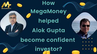 How MegaMoney helped Alok Gupta become a confident investor? | Dinesh Kumar screenshot 5