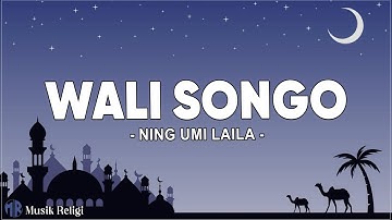 Wali Songo - Ning Umi Laila (Lirik Sholawat)