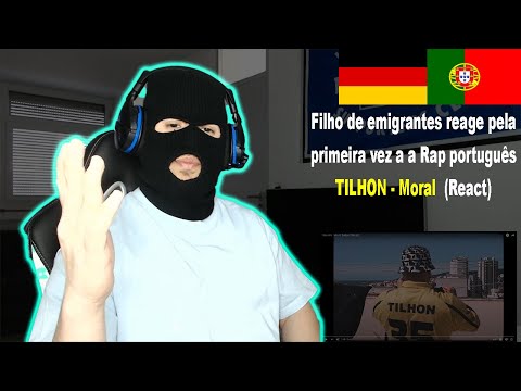 TILHON - Moral (React) I Filho de Emigrantes reage pela primeira vez a Rap português#47