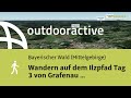 Wanderung im Bayerischen Wald: Wandern auf dem Ilzpfad Tag 3 von Grafenau nach Haus im Wald