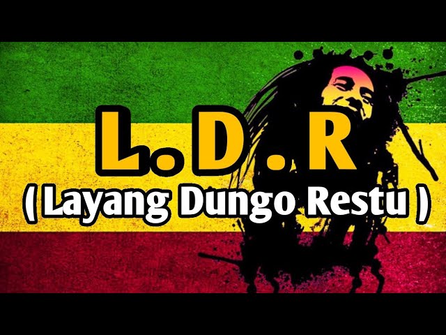 LDR - LAYANG DUNGO RESTU REGGAE SKA VERSION class=