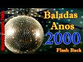 Baladas anos 2000 - Flash Back