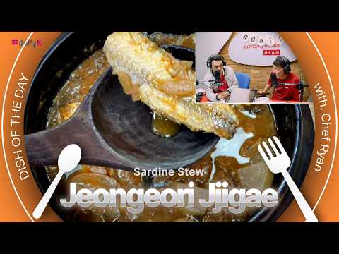 Dish of the Day with Chef Ryan : Jeongeori Jjigae (Sardine Stew)