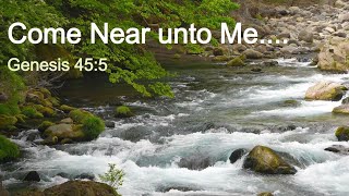 Come Near to Me Genesis 45 4 Charles Casey