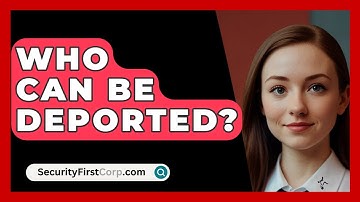 Who Can Be Deported? - SecurityFirstCorp.com