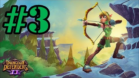 Dungeon Defenders 2 Part 3 - Pre Alpha (Walkthrough/Let