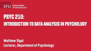 PSYC 210: Introduction to Data Analysis in Psychology with Matthew Sigal - Course Preview Video