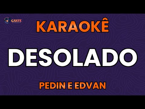 Video thumbnail for KARAOKÊ 🎤 - DESOLADO (VOU VOLTAR PRA FAZENDA) - PEDIN E EDVAN