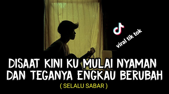 LIRIK LAGU || disaat kiniku mulai nyaman (SELALU SABAR - SHIFFA HARUN) tik tok cover agusriansyah