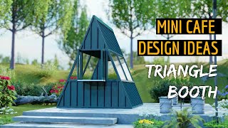 Triangle Booth Mini Cafe Design Ideas