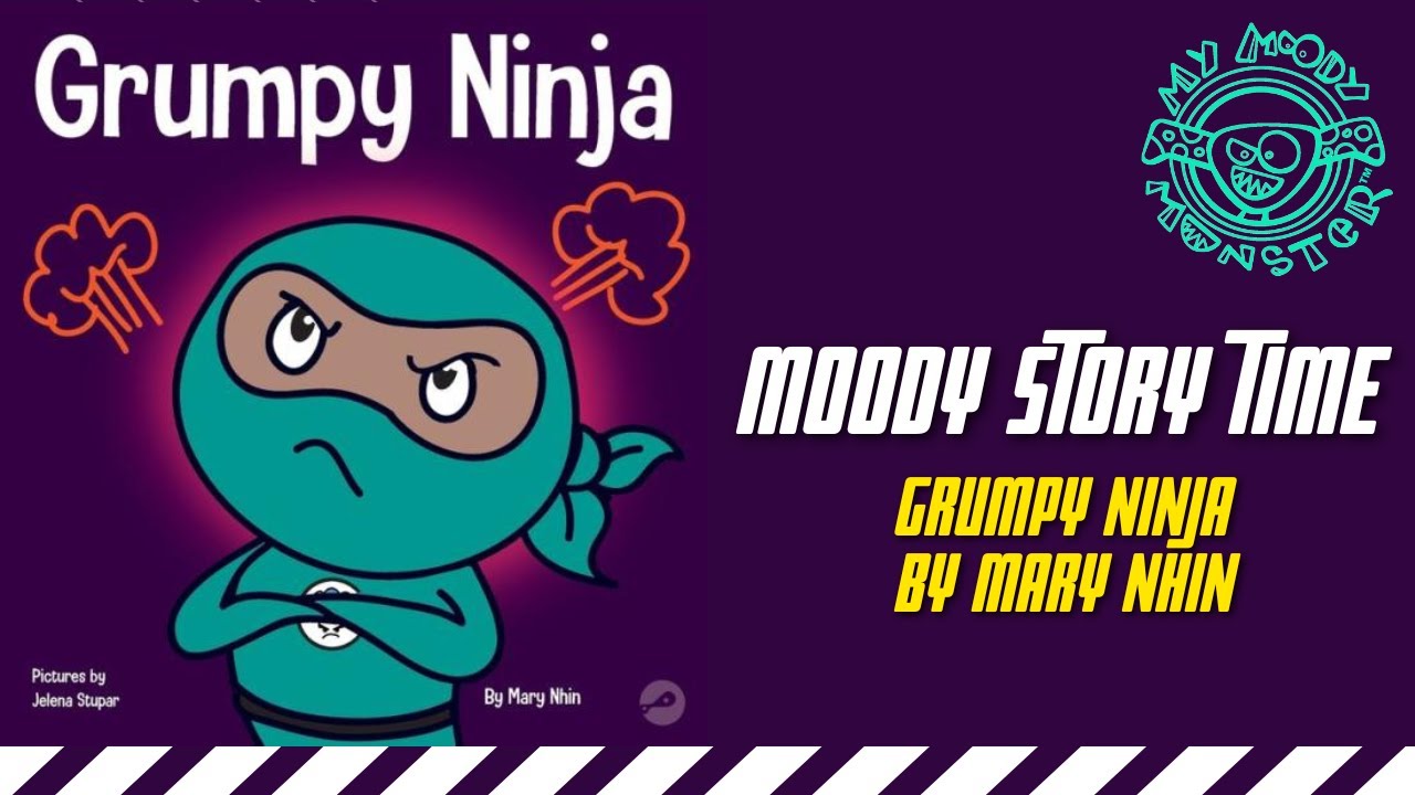 Moody Story Time: Grumpy Ninja by Mary Nhin - YouTube