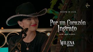 Milena Benites - Por un Corazón Ingrato (En Vivo)