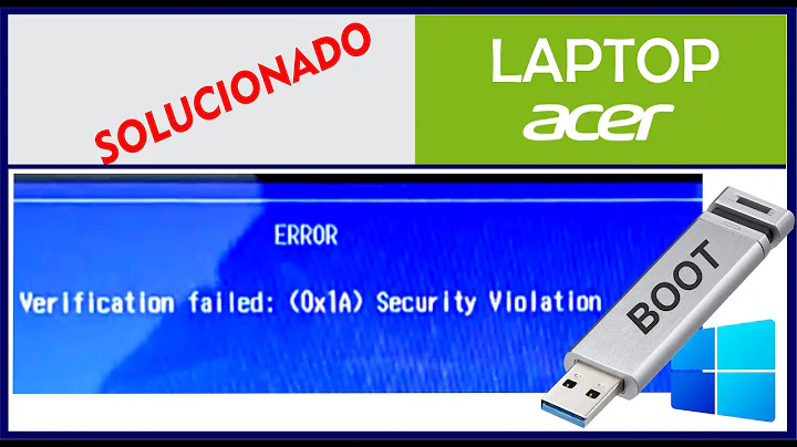 Solucion Verification Failed (0x1A) Security Violation Laptop ACER