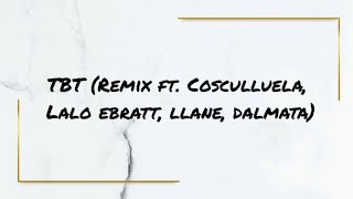 TBT (Remix ft. Cosculluela, Lalo Ebratt, Llane, Dalmata)(tekst)