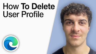 How To Delete User Profile in Microsoft Edge Browser [2025 Full Guide]