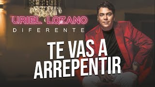 Uriel Lozano - Te Vas a Arrepentir chords