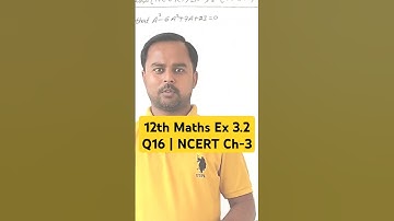 12th Maths Ex 3.2 Q16 | NCERT Ch-3#shorts #maths #class12maths #ncertsolutions #tricks #shortsfeed