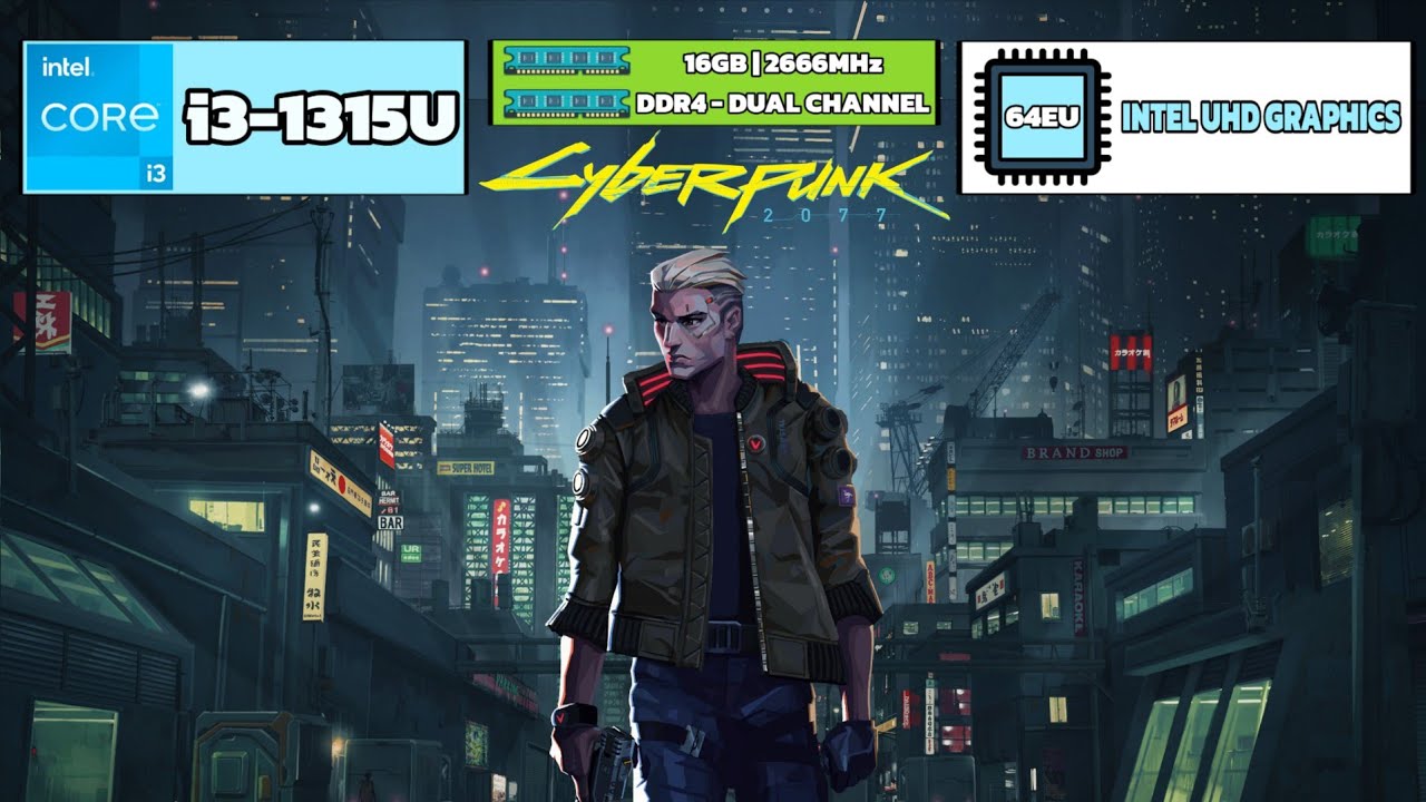 Cyberpunk 2077 on i3 1315U ,16gb ram ,Intel UHD Graphics ,Fps Test