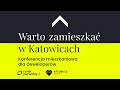 Konferencja mieszkaniowa dla deweloperów - „Warto zamieszkać w Katowicach”