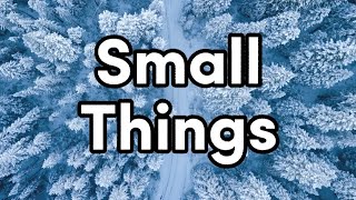Small Things - Leah Campbell | Lyrics