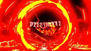 DELUSIONAL 『 EDIT/AMV 』— 4K flow