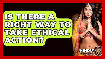 Is There A Right Way To Take Ethical Action? - Hindu Enlightenment Journey