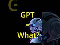 GPT stands for "Generative Pre-trained Transformer"