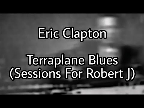 ERIC CLAPTON - Terraplane Blues (Lyric Video)