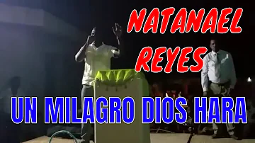 NATANAEL REYES - UN MILAGRO DIOS HARA EN TU VIDA - HABLA FE