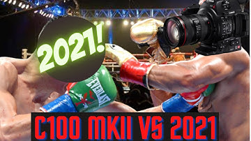 Is the Canon C100 MK II still worth it in 2021