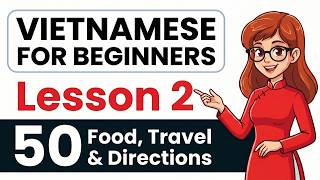 50 Essential Vietnamese Words & Phrases - Lesson 2 | Food & Directions. Update