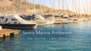 Sunny Marina Ambience | Mediterranean Harbor, Sea Waves & Summer Life Sounds (432Hz)