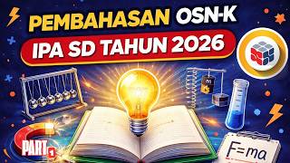 PEMBAHASAN SOAL OSN-K IPA SD TAHUN 2025 | PART 1